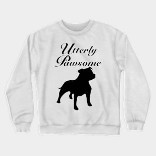 Staffordshire Bull Terrier Utterly Pawsome Crewneck Sweatshirt